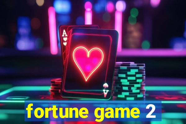 fortune game 2