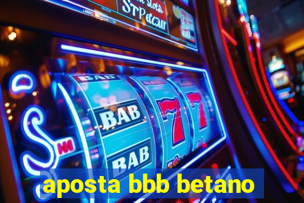 aposta bbb betano