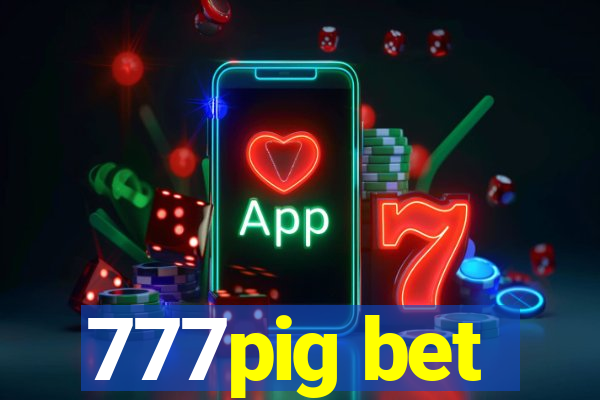 777pig bet