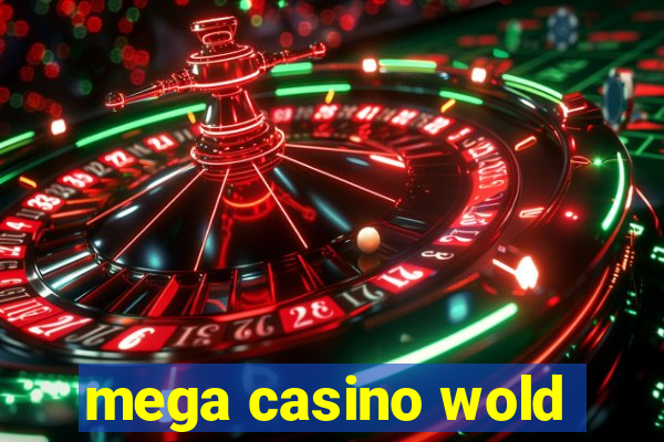 mega casino wold