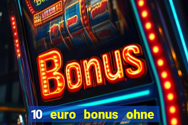 10 euro bonus ohne einzahlung online casino