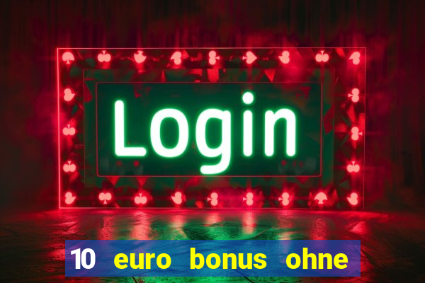 10 euro bonus ohne einzahlung online casino