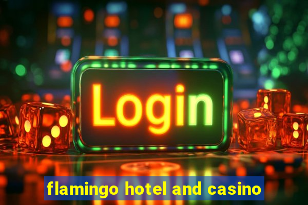 flamingo hotel and casino