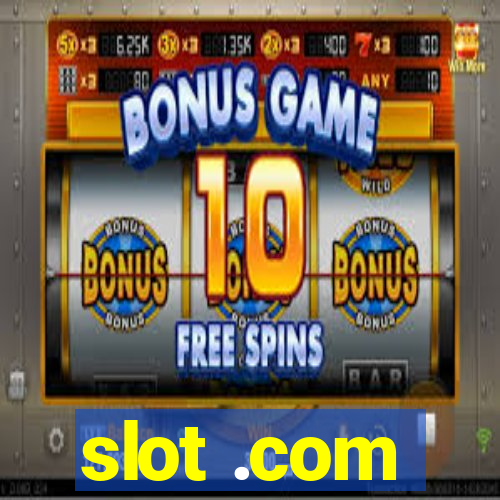 slot .com