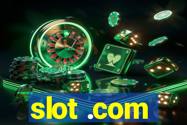 slot .com