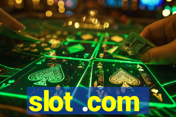 slot .com