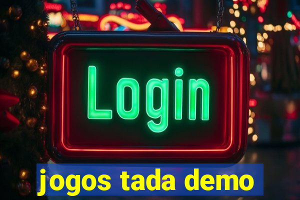 jogos tada demo