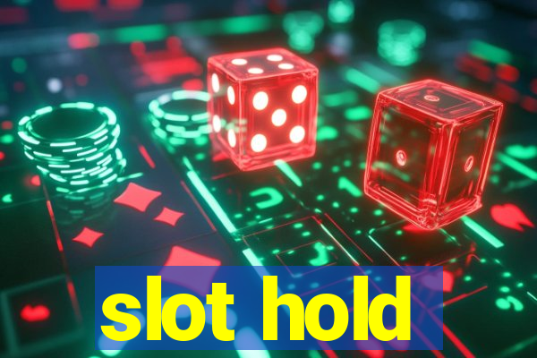 slot hold