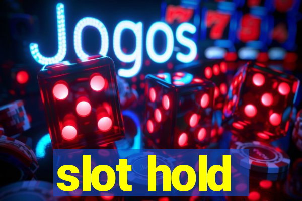 slot hold