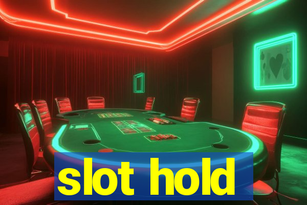 slot hold