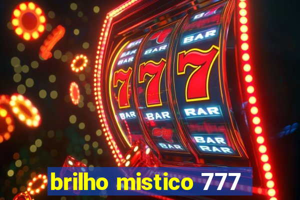 brilho mistico 777