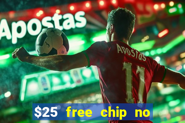 $25 free chip no deposit casino