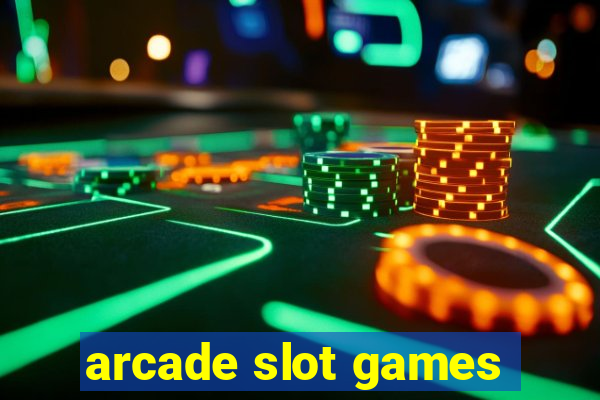 arcade slot games