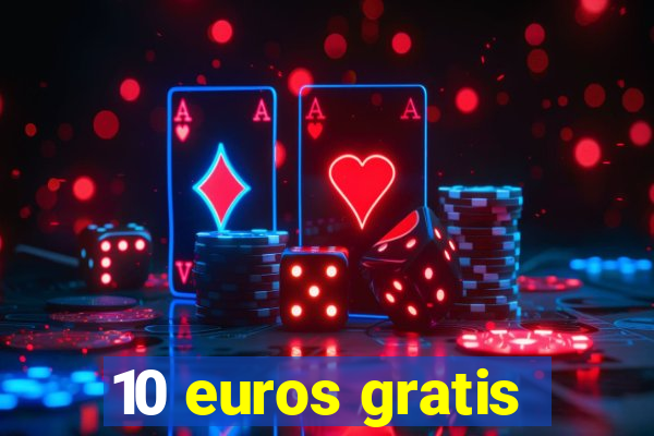 10 euros gratis