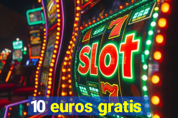 10 euros gratis