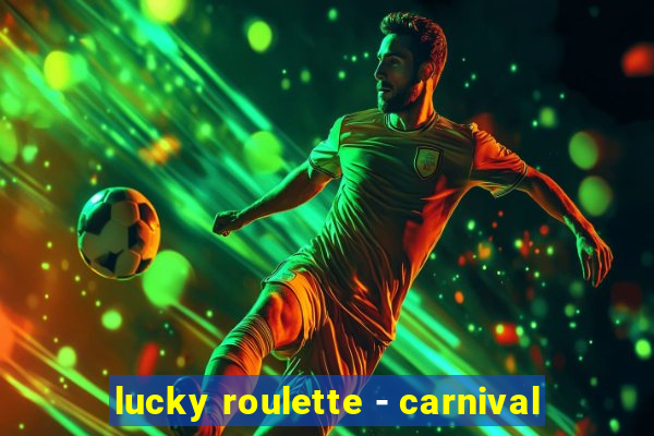 lucky roulette - carnival