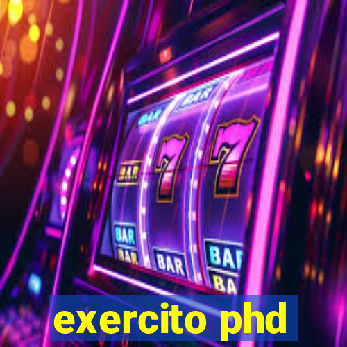 exercito phd