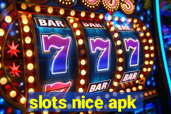 slots nice apk