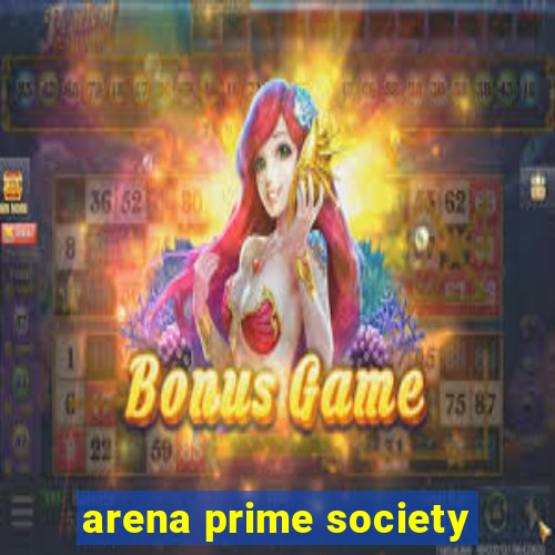 arena prime society