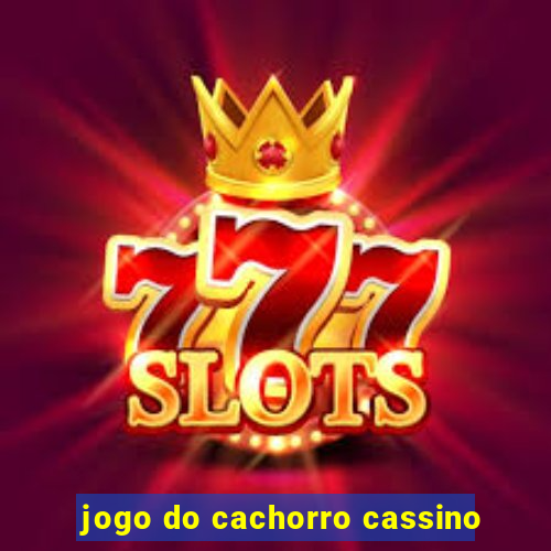 jogo do cachorro cassino