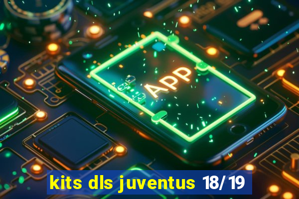 kits dls juventus 18/19