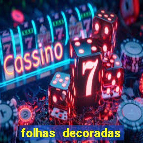 folhas decoradas para imprimir