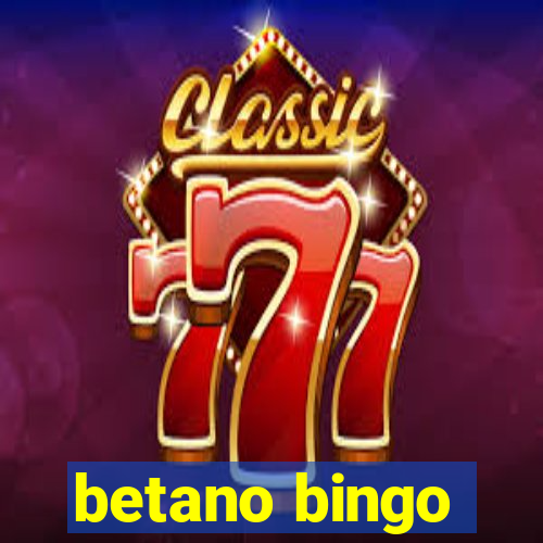 betano bingo