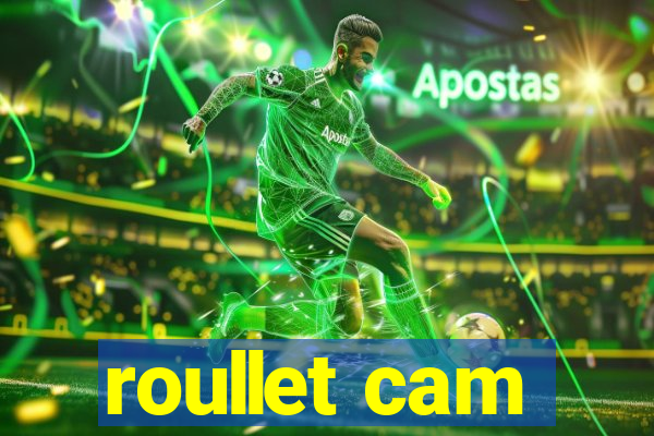 roullet cam