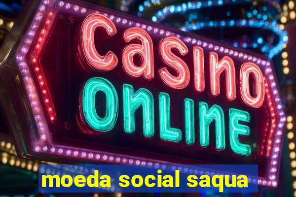 moeda social saqua