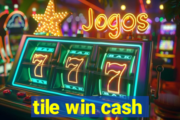 tile win cash