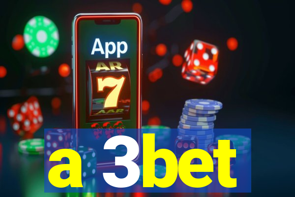 a 3bet