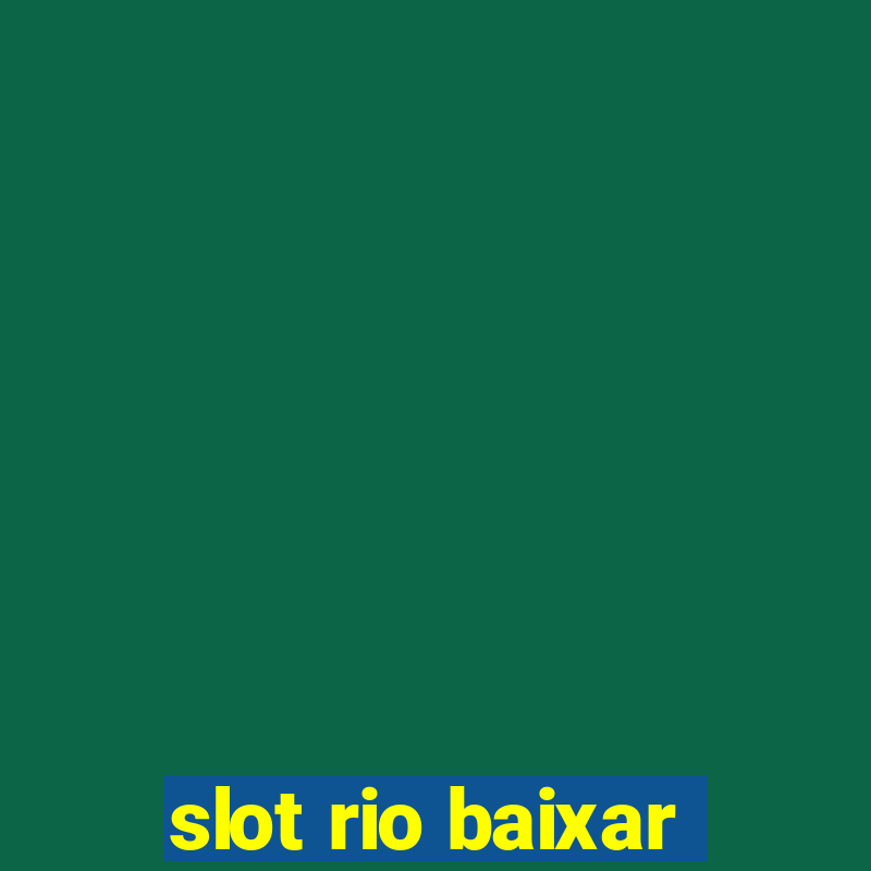 slot rio baixar