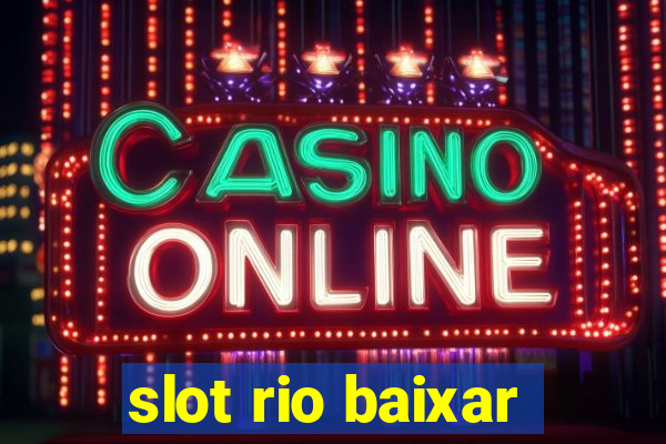 slot rio baixar