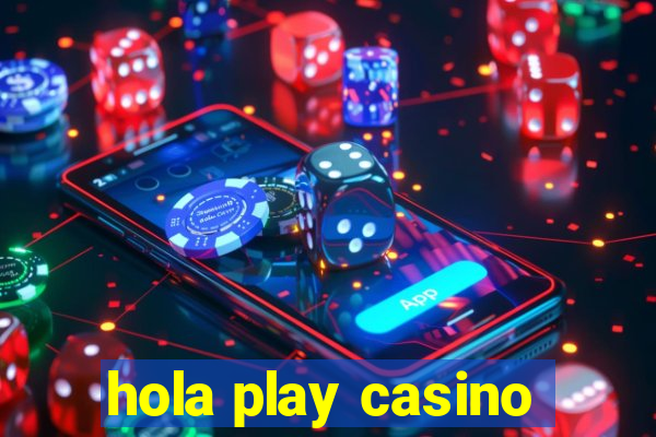 hola play casino