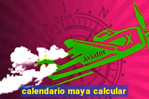 calendario maya calcular