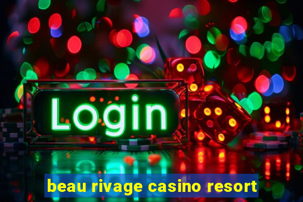 beau rivage casino resort