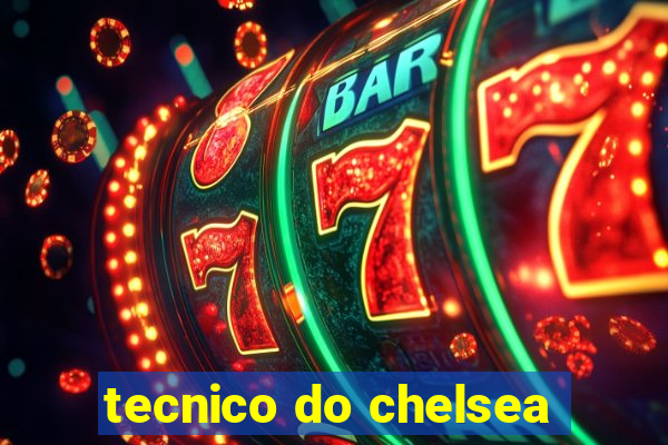 tecnico do chelsea