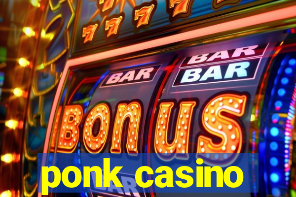 ponk casino