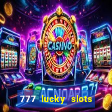 777 lucky slots online casino