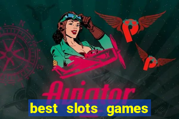 best slots games to win money