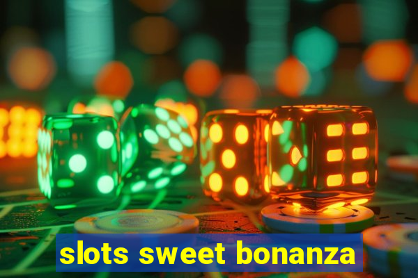 slots sweet bonanza