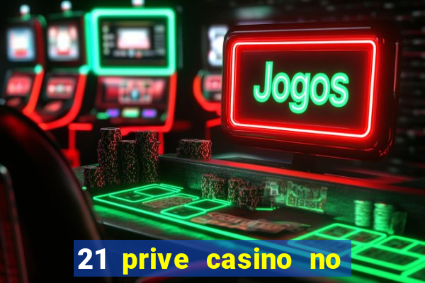 21 prive casino no deposit bonus 2017