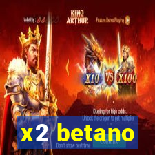 x2 betano