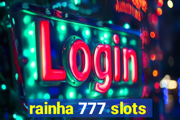 rainha 777 slots