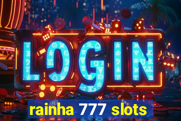 rainha 777 slots