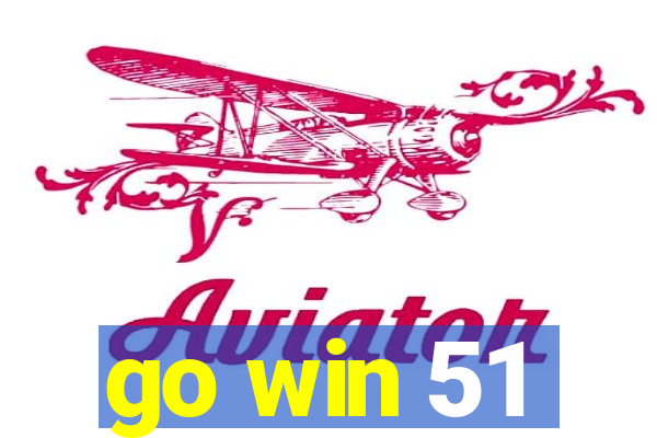 go win 51