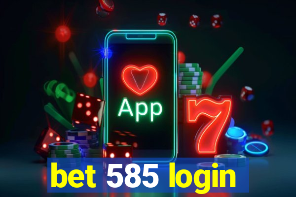 bet 585 login