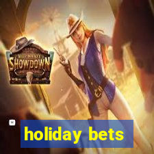 holiday bets