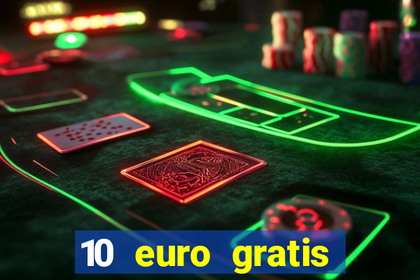 10 euro gratis speelgeld casino