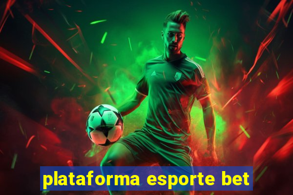 plataforma esporte bet